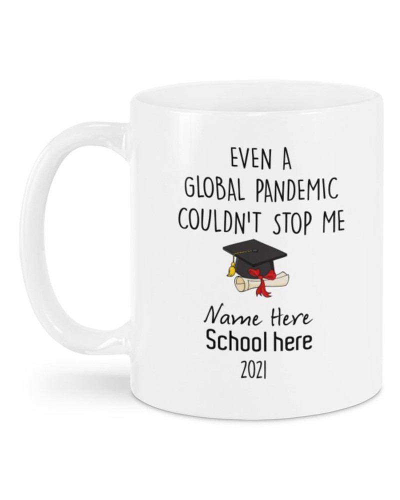 Personalized Even A Global Pandemic Couldn’t Stop Me Graduate Mug