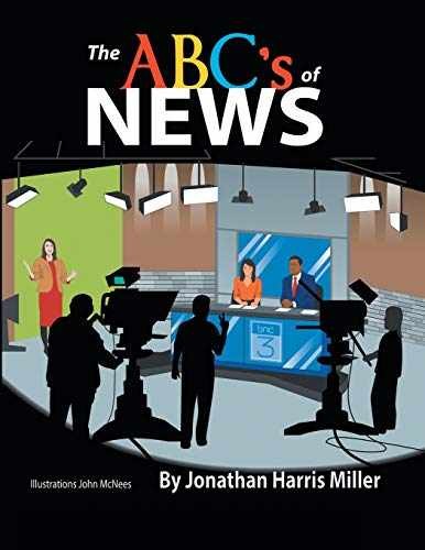 The ABC's of News - Paperback, by Miller Jonathan Harris - Very Good