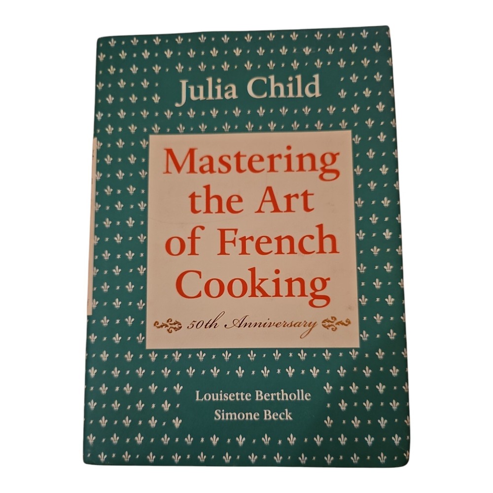 Mastering French Cooking Vol I 50th Anniversary Essential Guide