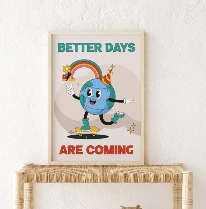 Retro Better Days Are Coming Motivational Poster for Home or Office  