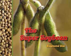 The Super Soybean - Hardcover, by Bial Raymond - Good