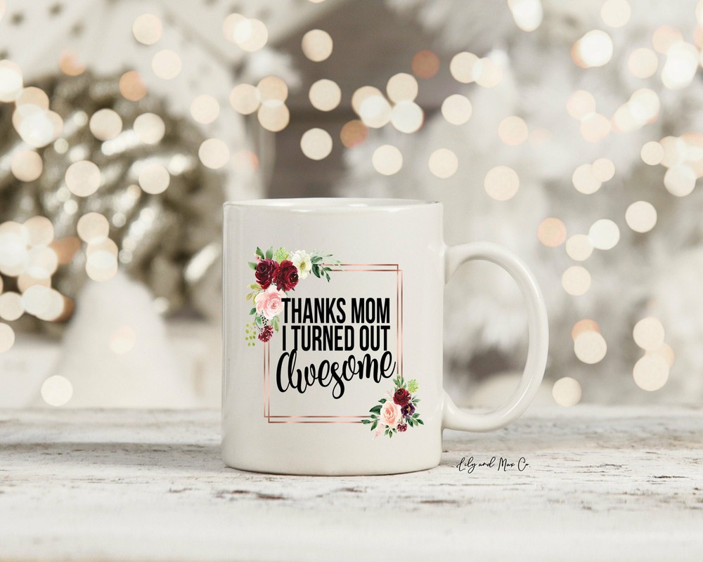 Awesome Thanks Mom Gift Mug - Mother's Day Ceramic Mug For Her