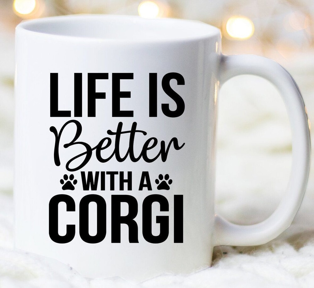 Corgi Coffee Mug Perfect Gift for Corgi Lovers Life Better with Corgi