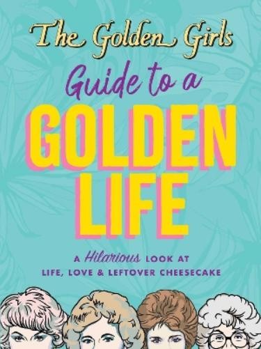 Michelle Lange The Golden Girls Guide to a Golden Life (Paperback)
