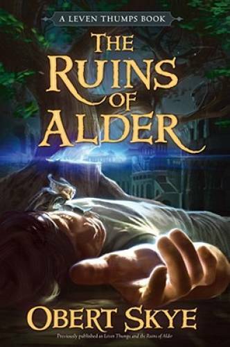 Leven Thumps and the Ruins of Alder - Paperback By Skye, Obert - GOOD