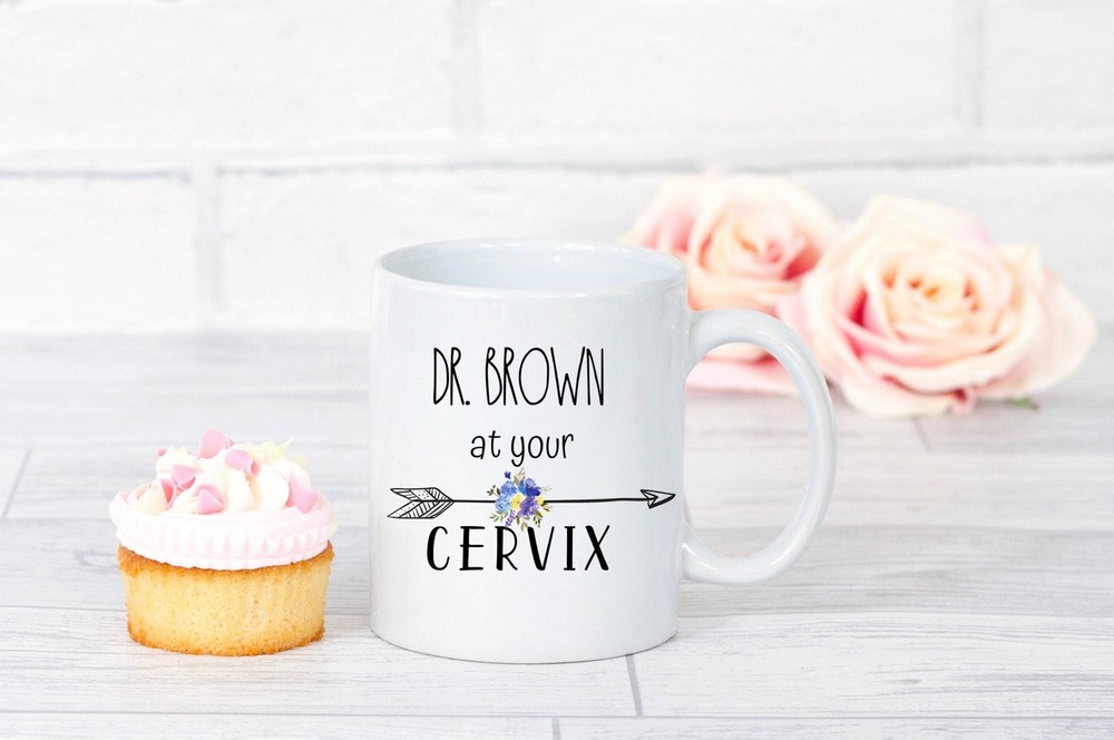 Custom Obgyn Mug Personalized Doctor Mug At Your Cervix Mug Midwife Gift Cute