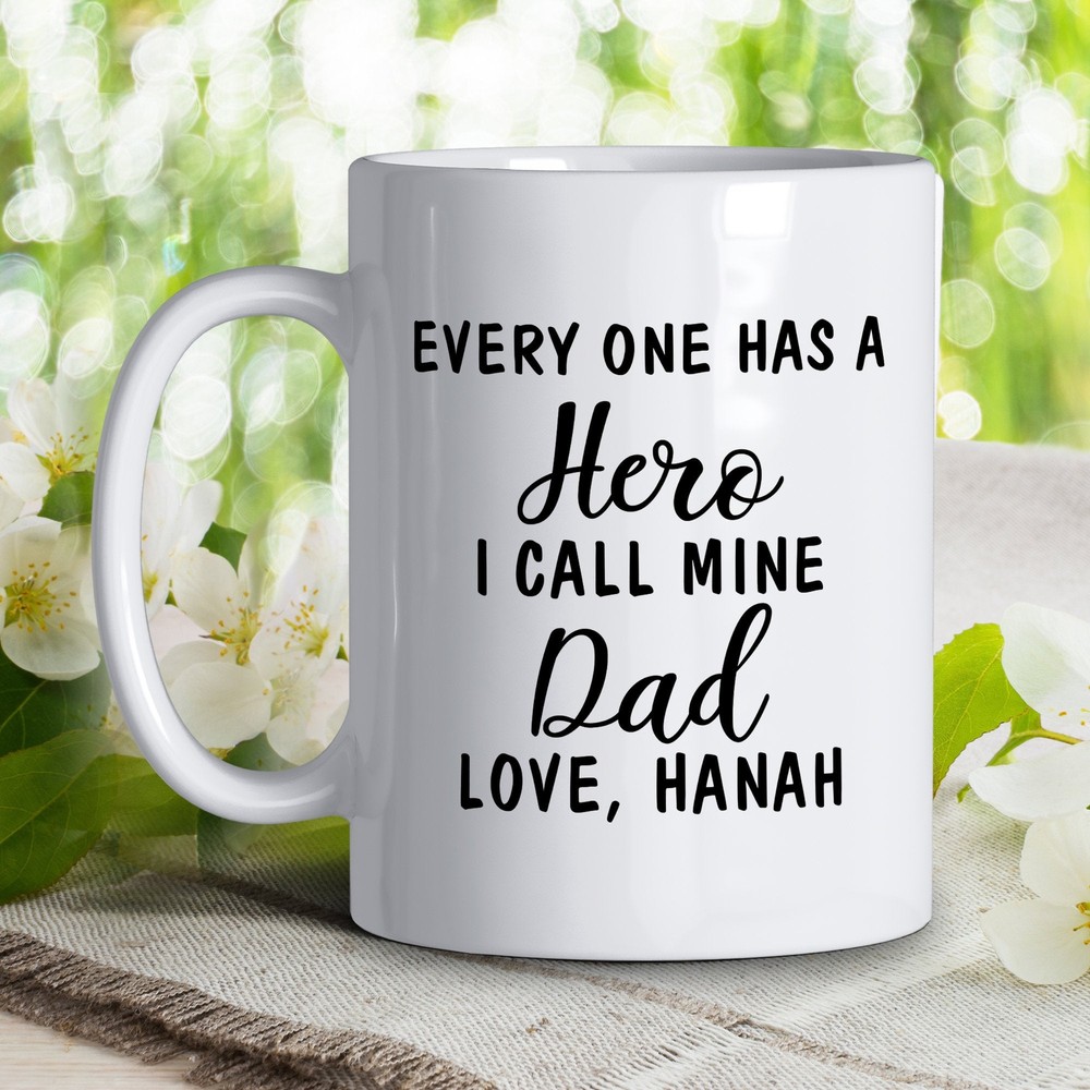 Personalized Every One Has A Hero I Call Mine Dad Love Father's Day Mugs Oxv1