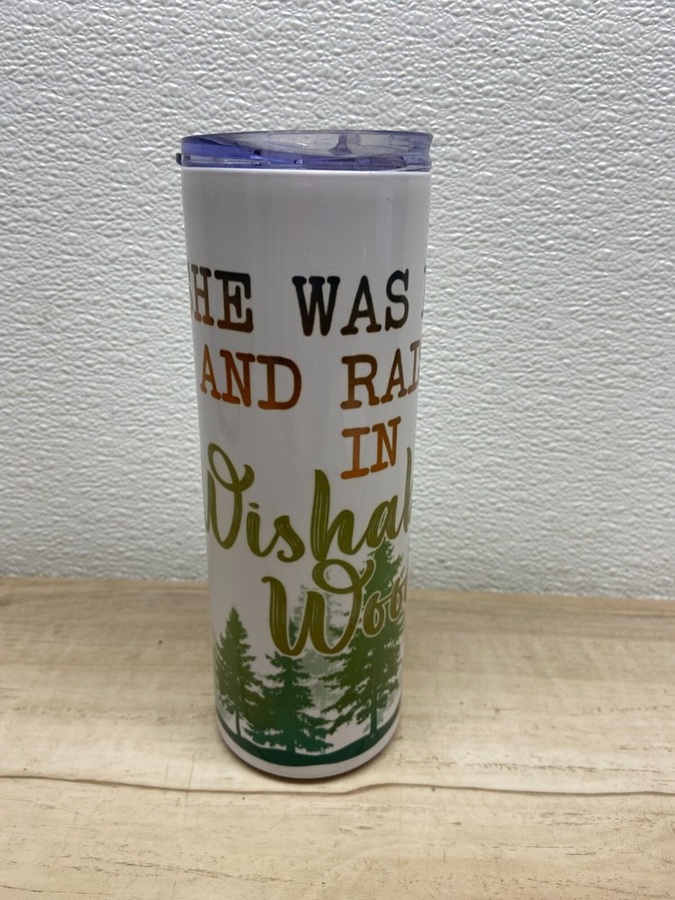 Stainless Steel Vacum Mug 20oz She Was Born And Raised In Wishabitch Woods