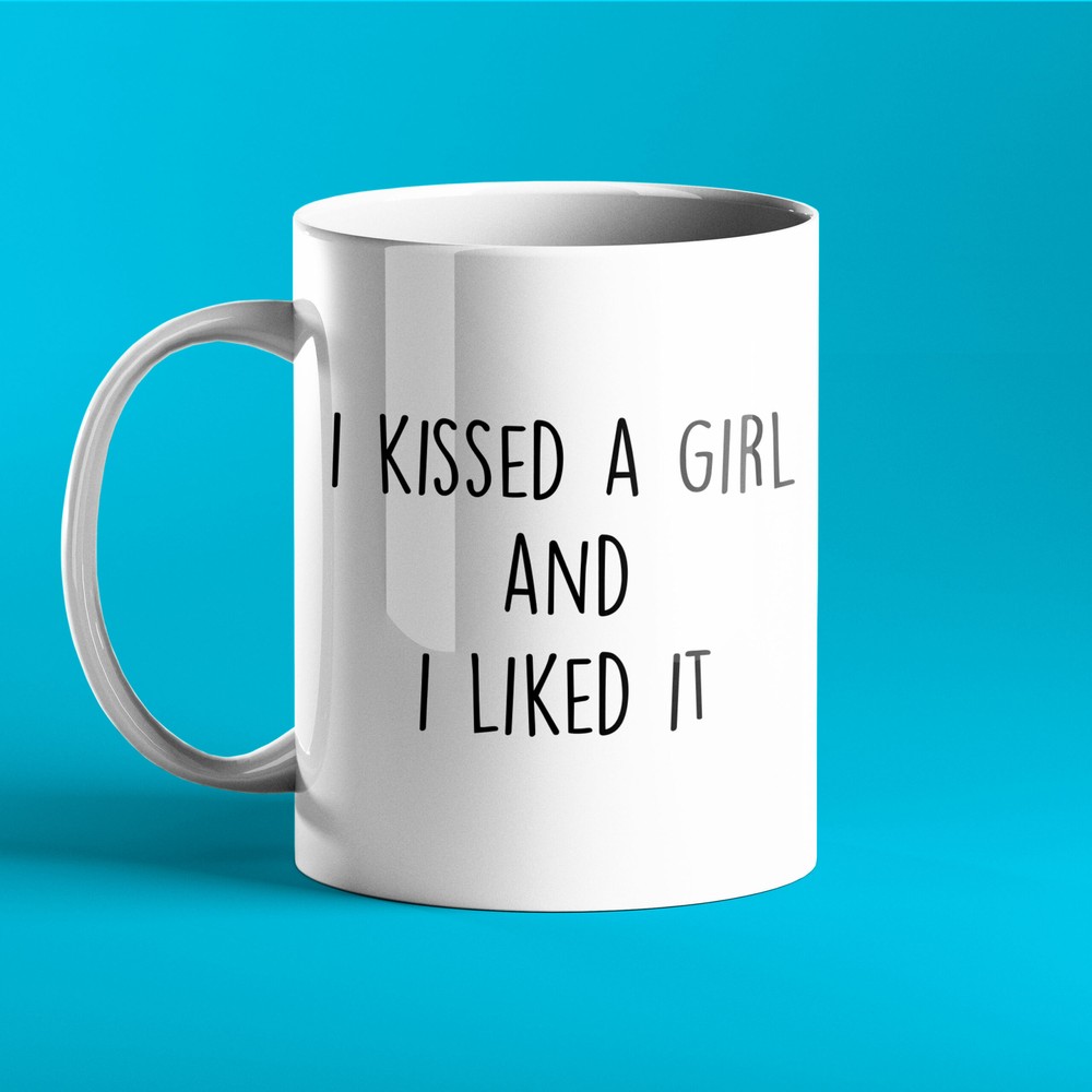Funny Personalised Mug I Kissed A Girl And I Liked It