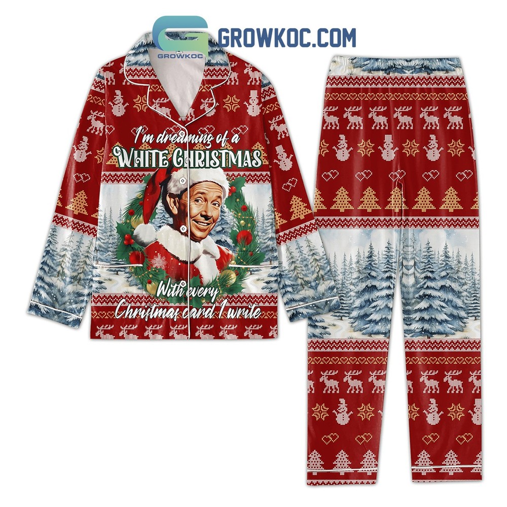 I8217m Dreaming Of A White Christmas With Every Christmas Card I Write Pajamas S