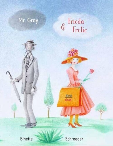 Binette Schroeder Mr. Grey and Frida Frolic (Hardback)
