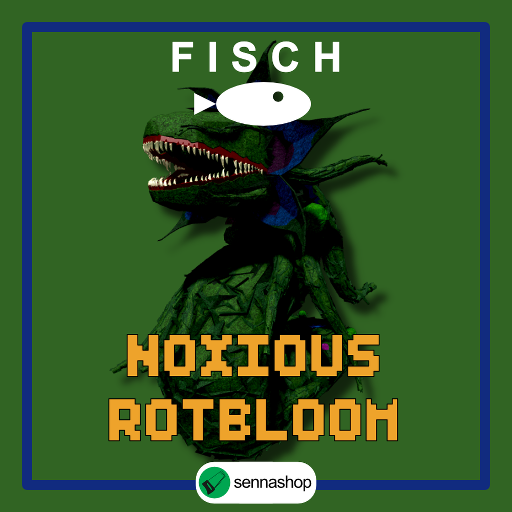 Noxious Rotbloom | 🐟 Fisch | Cheapest Price