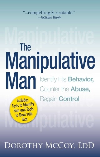 Dorothy Mccoy Dorothy McCoy EdD The Manipulative Man (Paperback)