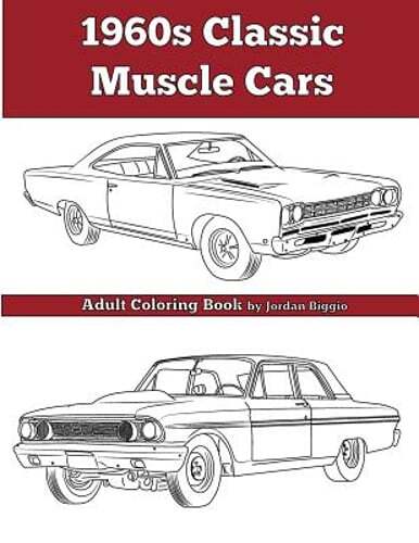 1960's Classic Muscle Cars: An Adult Coloring Book by Jordan Biggio: New