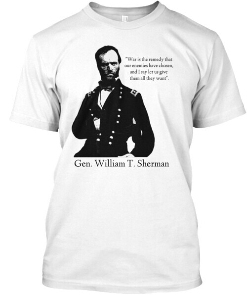 Gen. William T. Sherman Appearal Tee T-Shirt Made in the USA Size S to 5XL