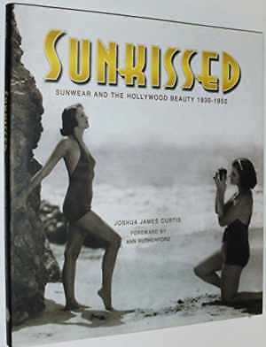Sunkissed: Sunwear and the Hollywood - Hardcover, by Curtis Joshua James - Good