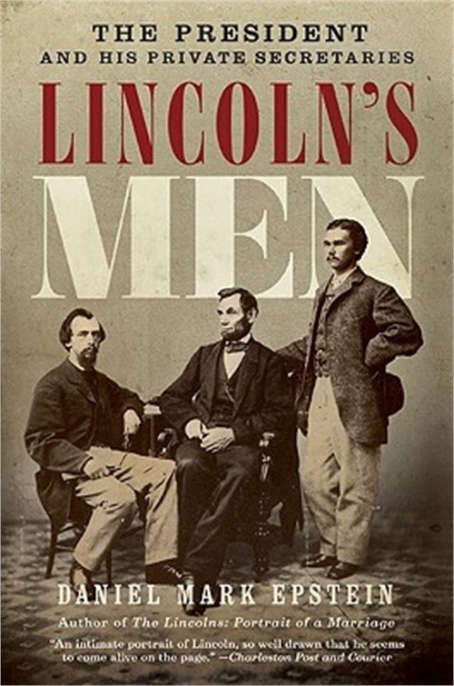 Lincoln's Men: The President and His Private Secretaries (Paperback or Softback)