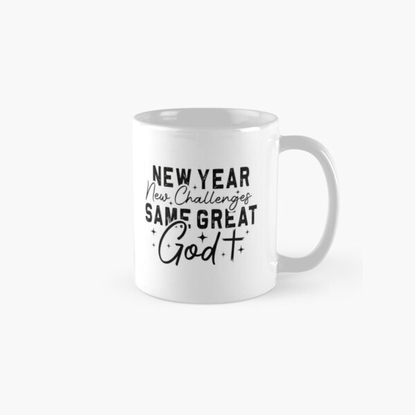 New Year, New Challenges, Same Great God Classic Mug , Gift For Family