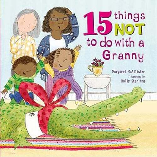 15 Things Not To Do With a Granny by Margaret McAllister - New Edition