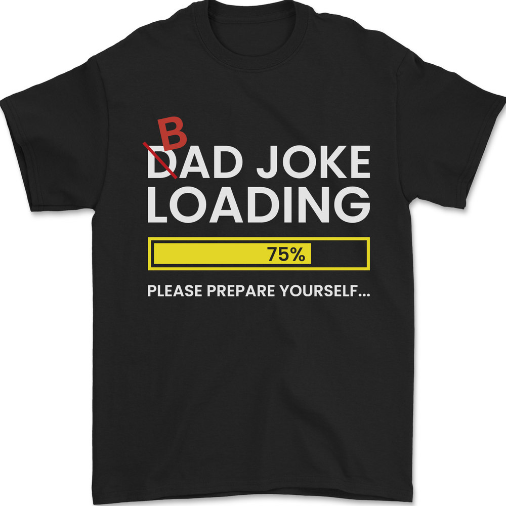 Bad Joke Loading Funny Fathers Day Humour Mens T-Shirt 100% Cotton