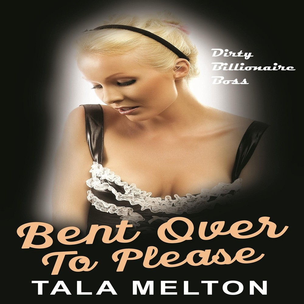 Tala Melton Bent Over To Please (Paperback)