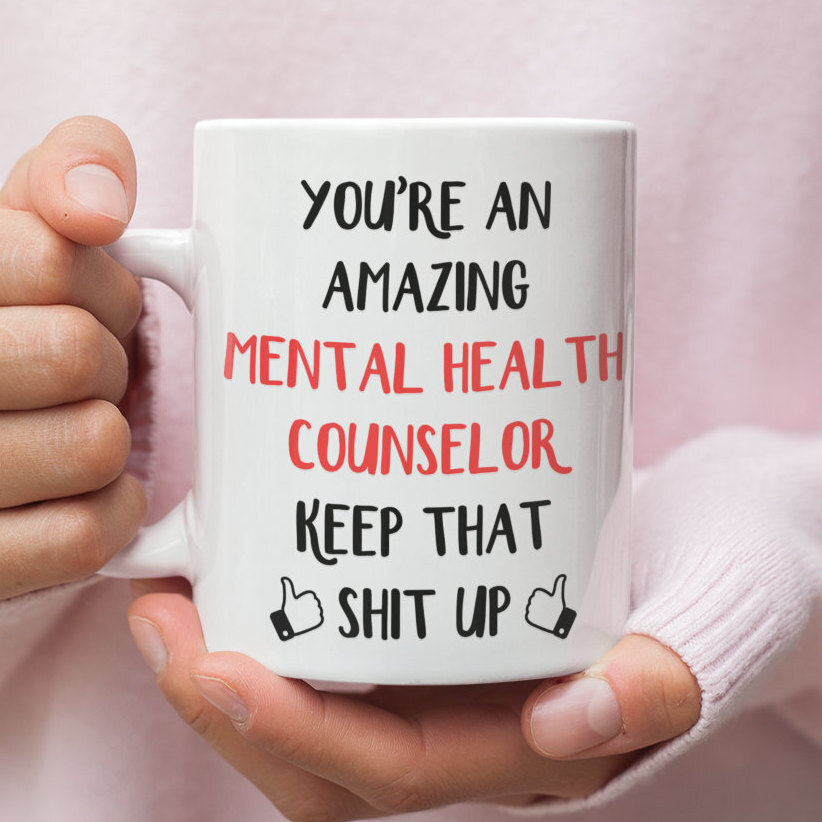Mental Health Counselor Gift Mug For Mental Health Counselor Mental Health