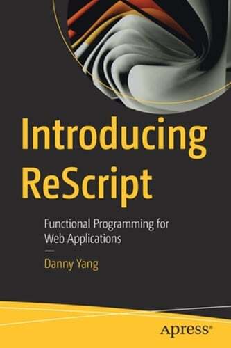 Rescript: Functional Web Programming Guide by Danny Yang