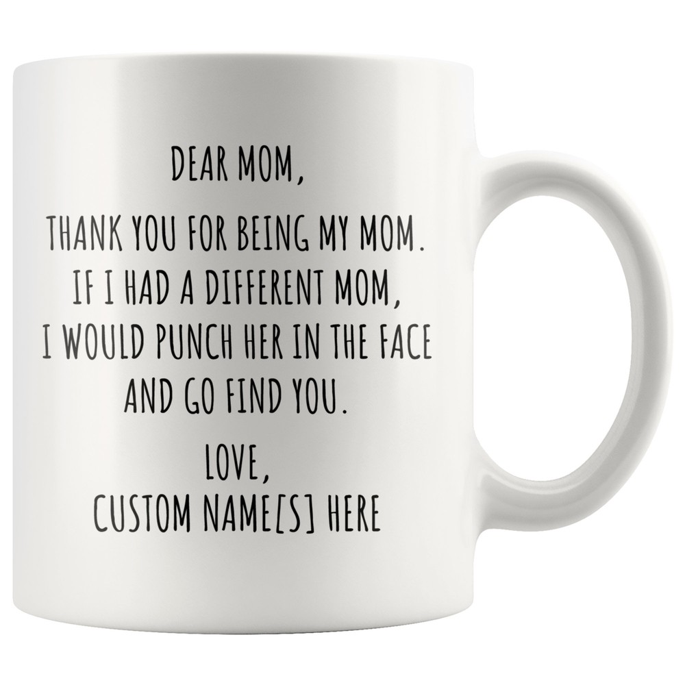 Thank You For Being My Mom (Custom) Coffee Mug Mom Gifts From Daughter Mom Gift