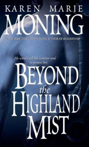 Beyond the Highland Mist (Highlander, Book 1) By Moning, Karen Marie - VERY GOOD