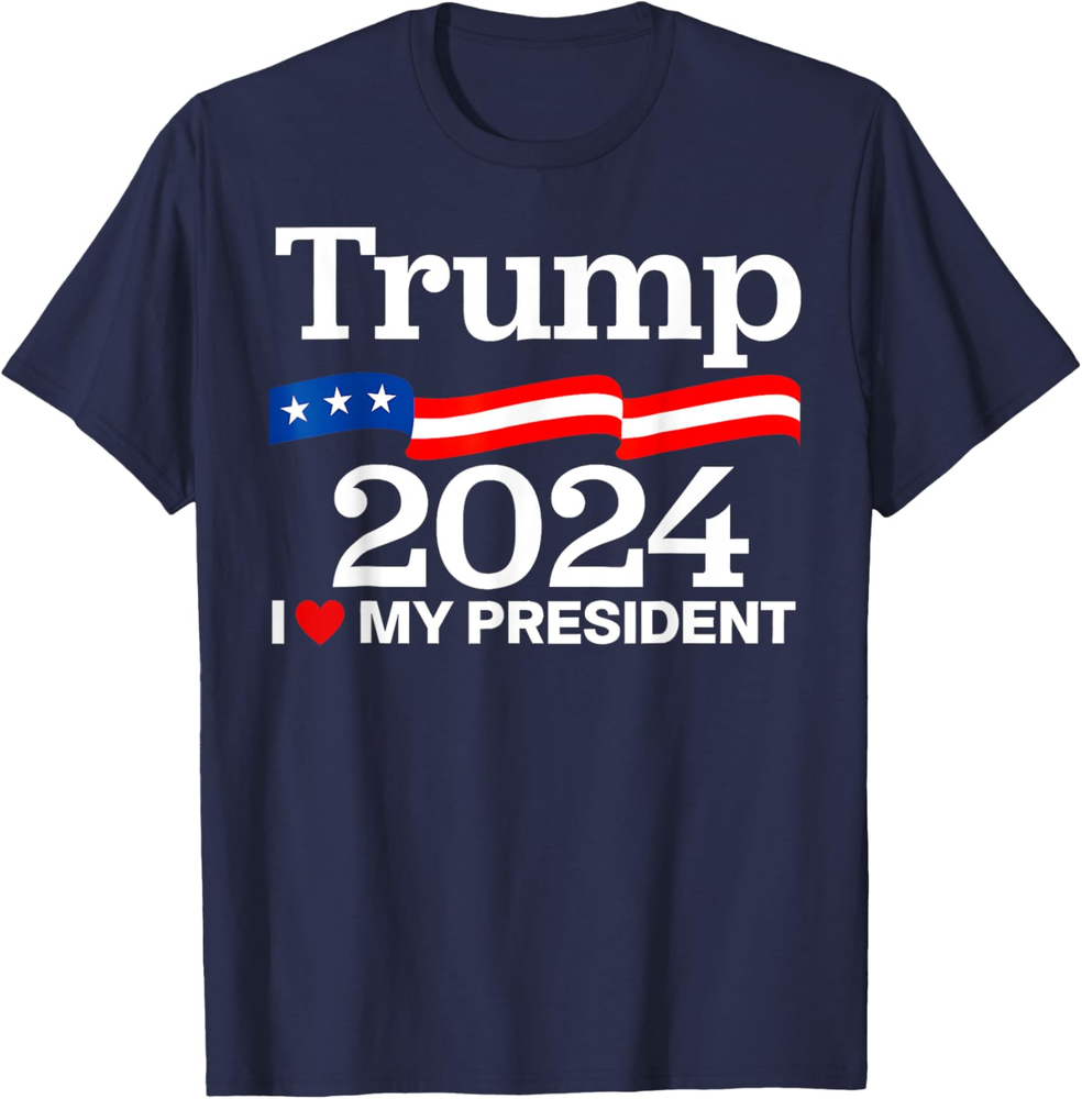 I Love My President Donald Trump 2024 I Heart My President Sweatshirt T-shirt