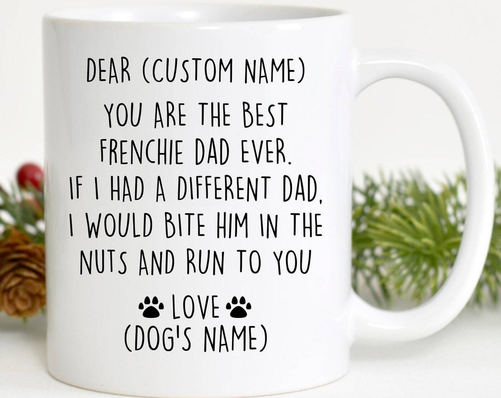 Frenchie Dad Birthday Gift Frenchie Dad Christmas Gift French Bulldog Dad Valent