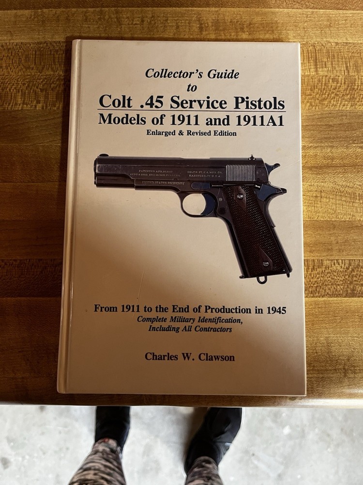 OUT OF PRINT Collectors Guide To Colt .45 Service Pistols Models Of 1911/1911A1
