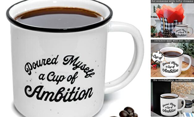 Pour Myself a Cup of Ambition Mug 11 Ounce, Coffee Mug Funny, Novelty Coffee