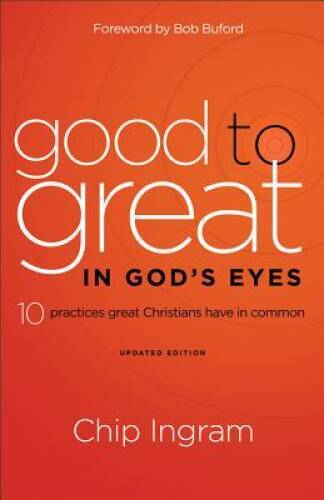 Good to Great in God's Eyes: 10 Practices Great Christians Ha - VERY GOOD
