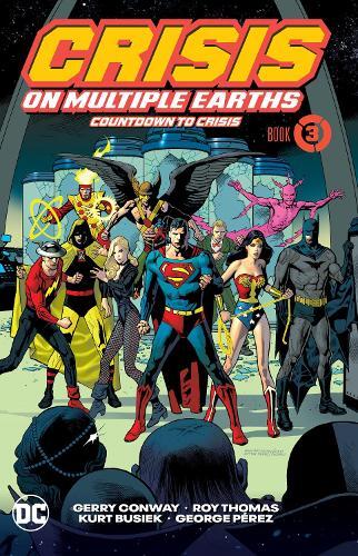 Gerry Conway George Crisis on Multiple Earths Book 3: Countdown to  (Paperback)