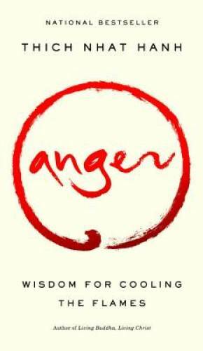 Anger: Wisdom for Cooling the Flames - Paperback By Hanh, Thich Nhat - GOOD