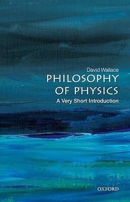 Philosophy of Physics A Concise Guide by David Wallace  