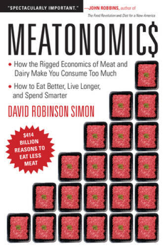 Meatonomics: How the Rigged Economics of Meat and Dairy Make You Con - VERY GOOD