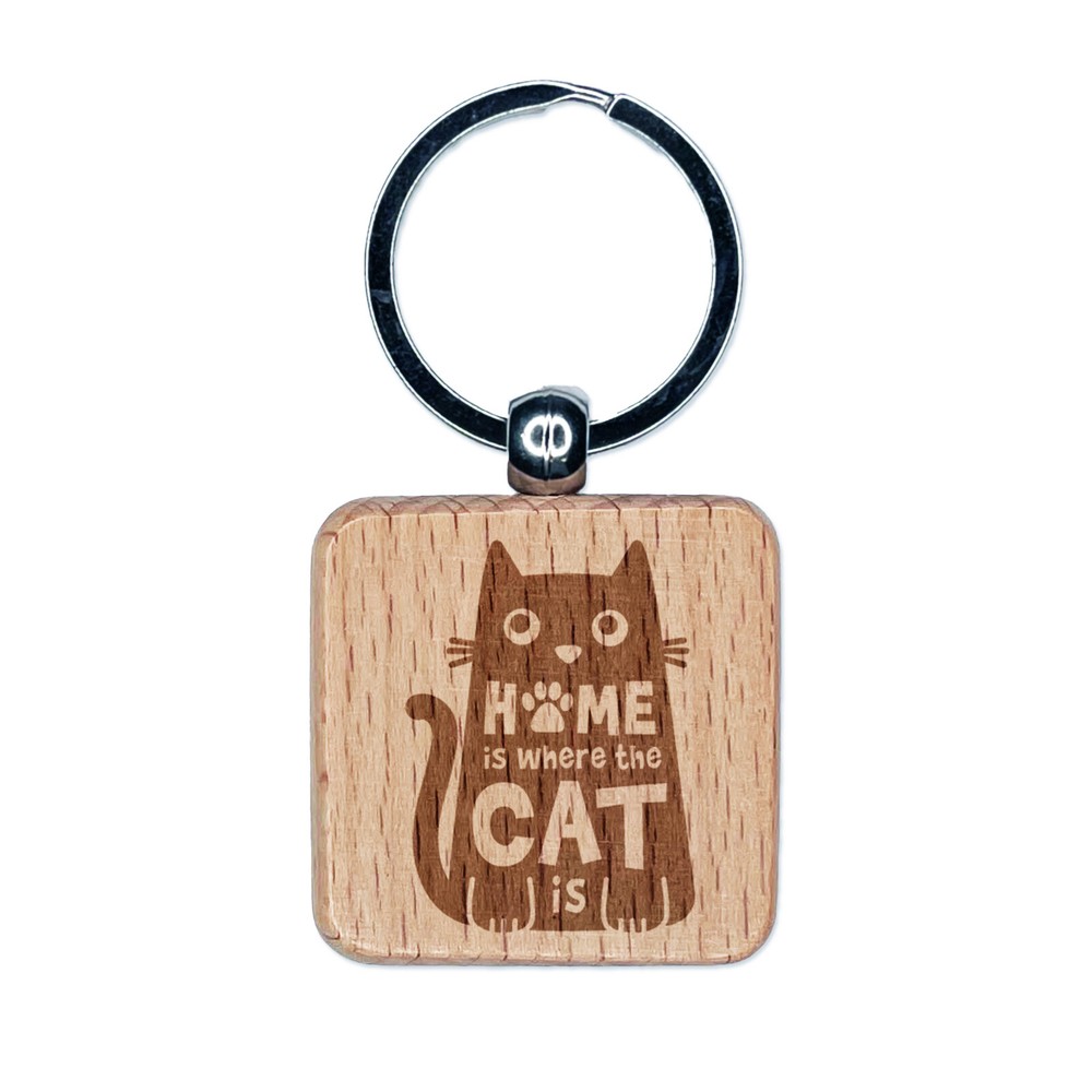 Home Is Where the Cat Is - Engraved Wood Keychain Charm  