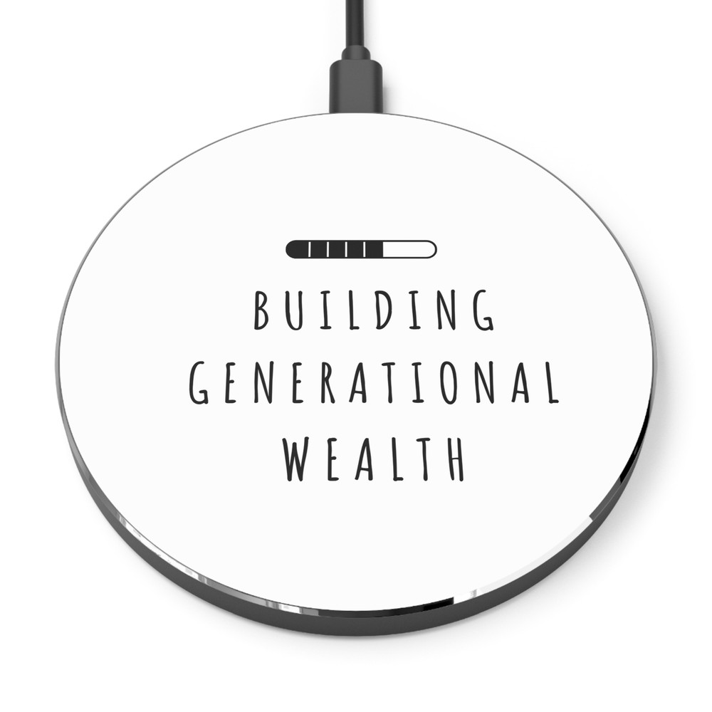 Generational Wealth Wireless Charger for Long-Term Success